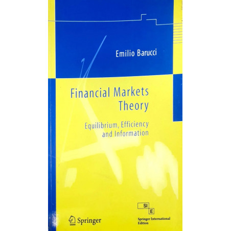 FINANCIAL MARKETS THEORY EQUILIBRIUM EFFICIENCY AND INFORMATION (SIE) (PB 2011) book by Barucci E.