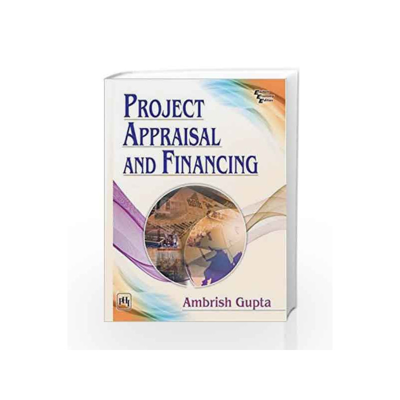 Project Appraisal and Financing by Gupta Ambrish Book-9788120352759