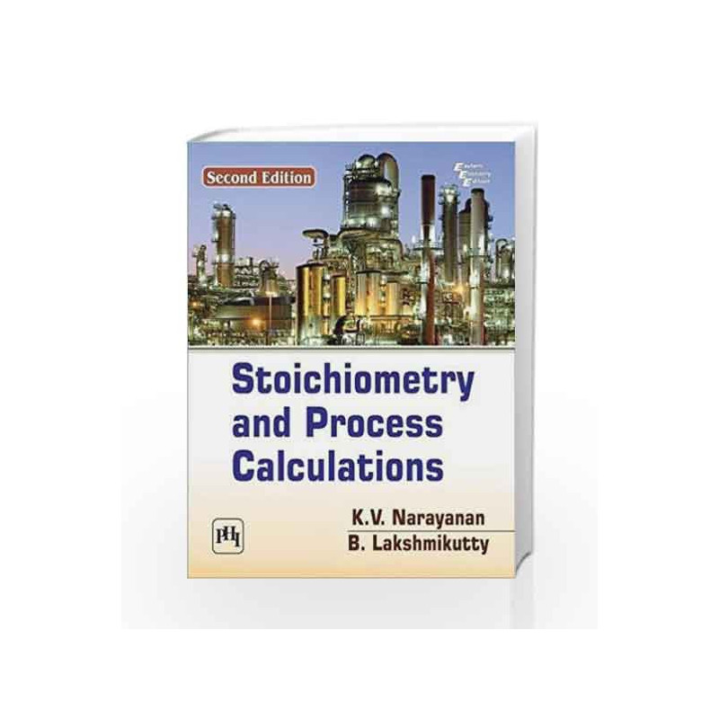 Stoichiometry and Process Calculations by Narayanan K.V. Book-9788120352896