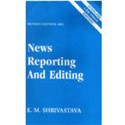 News Reporting and Editing book by K. M. Shrivastava