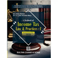 A textbook of Income Tax Law & Practice – I (TANSCHE) Syllabus book by Dr Anita Raman, Dr A. Lydia Arockia Mary