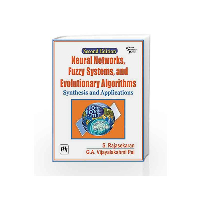 Neural Networks, Fuzzy Systems and Evolutionary Algorithms: Synthesis and Applications by S. Rajasekaran Book-9788120353343