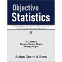 Objective Statistics For UG, PG ,ISS,CSIR(NET,JRF), IIT, JAM,SSC,RBI-MCQ 1600 with Solutions book by S. C. Gupta