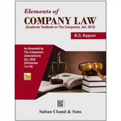 Elements of Company Law As Amended by The Companies (Amendment) Act, 2020 (Schedules I to VII) book by N D Kapoor