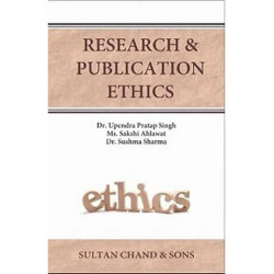 Research and Publication Ethics book by Dr. Upendra Pratap Singh, Ms. Sakshi Ahlawat