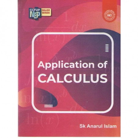 APPLICATION OF CALCULUS [CCFUP NEP MAJOR / MINOR] BY SK. ANARUL ISLAM book by SK. ANARUL ISLAM