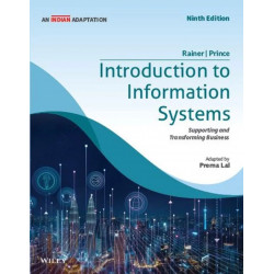 Introduction to Information Systems, 9ed (An Indian Adaptation): Supporting and Transforming Business book by R. Kelly Raine…