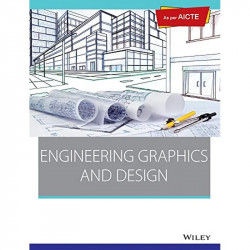 Engineering Graphics and Design: As per AICTE book by Wiley Editorial - Back Cover