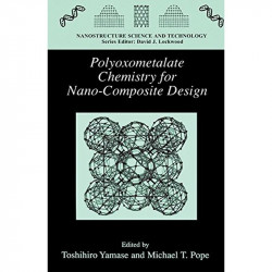 Polyoxometalate Chemistry for Nano-Composite Design (Nanostructure Science and Technology) book by Toshihiro Yamase, M.T. Po… -