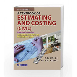 A Textbook of Estimating and Costing (Civil) by D D  Kohli Book-9788121903325