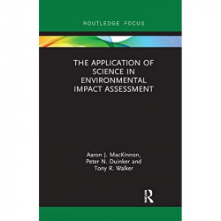 The Application of Science in Environmental Impact Assessment (Routledge Focus on Environment and Sustainability) book by Aa… -