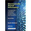 Electronically Stored Information: The Complete Guide to Management, Understanding, Acquisition, Storage, Search, and Retrie… -