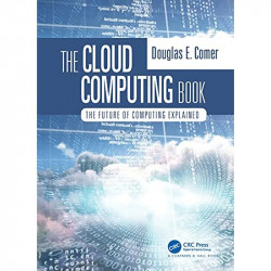 The Cloud Computing Book: The Future of Computing Explained book by Douglas Comer - Back Cover