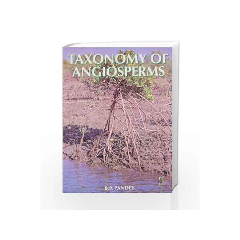 Taxonomy of Angiosperms by B.P. Pandey Book-9788121909327