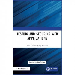Testing and Securing Web Applications book by Ravi Das / Greg Johnson - Back Cover