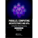 Parallel Computing Architectures and APIs book by Vivek Kale
