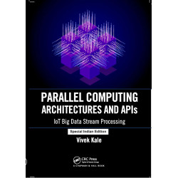Parallel Computing Architectures and APIs book by Vivek Kale