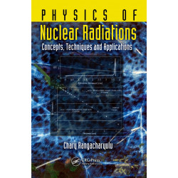 Physics of Nuclear Radiations: Concepts, Techniques and Applications book by Chary Rangacharyulu