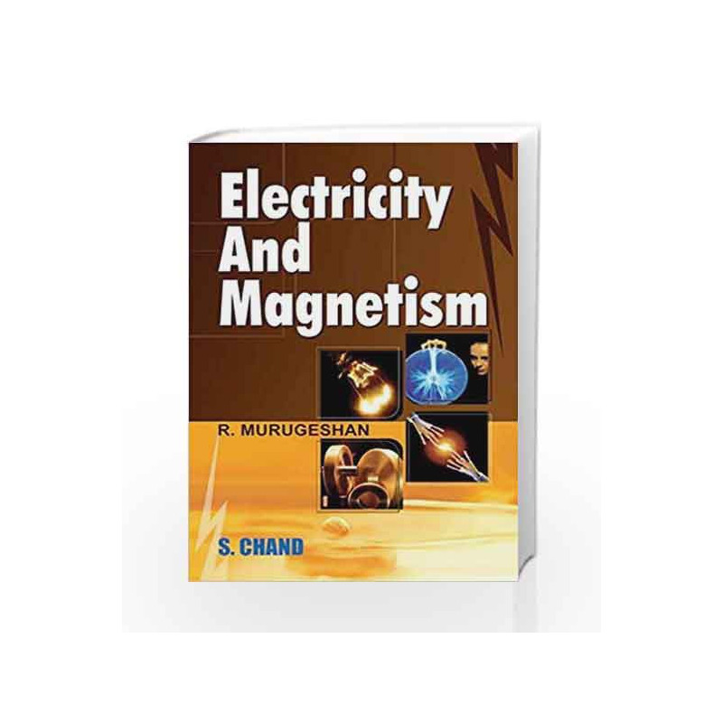 Electricity & Magnetism by Murugeshan R. Book-9788121917056