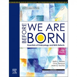 Before We Are Born: Essentials of Embryology and Birth Defects, 10e: South Asia Edition book by MOORE K.L. - Back Cover