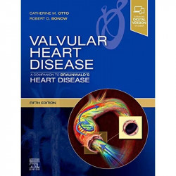 Valvular Heart Disease: A Companion to Braunwald's Heart Disease, 5e book by Catherine M. Otto MD, Robert O. Bonow MD MS