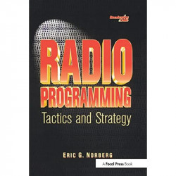 Radio Programming: Tactics and Strategy (Broadcasting & Cable Series) book by Eric Norberg - Back Cover
