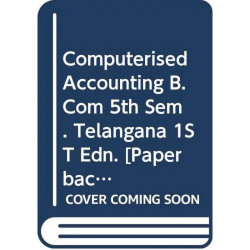 Computerised Accounting B.Com 5th Sem. Telangana book by Sachdeva Rohit Goyal Neeraj