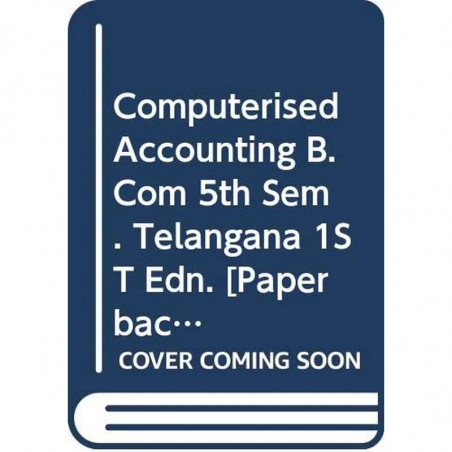 Computerised Accounting B.Com 5th Sem. Telangana book by Sachdeva Rohit Goyal Neeraj