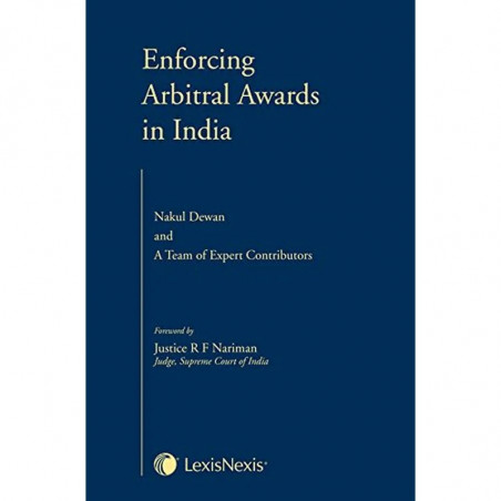 Enforcing Arbitral Awards In India book by Nakul Dewan