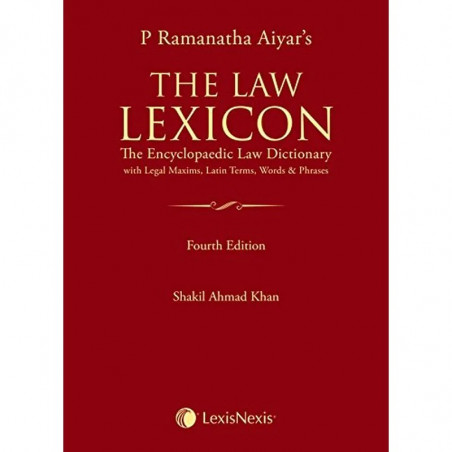 P Ramanatha Aiyar S The Law Lexicon The Encyclopaedic Law Dictionary With Legal Maxims, Latin Terms, Words & Phrases book by…