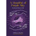 A HANDFUL OF PURPLE SKY -My Second Chance at Life book by Mridula Bajpai