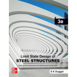 Limit State Design Of Steel Structures | 3rd Edition | S K Duggal book by S K Duggal