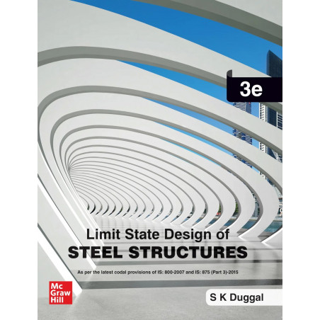 Limit State Design Of Steel Structures | 3rd Edition | S K Duggal book by S K Duggal