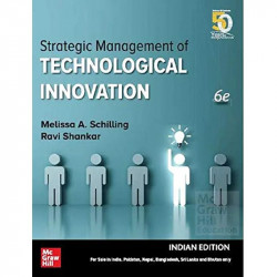 (Old Edition) Strategic Management of Technological Innovation, 6e book by Melissa Schillings, Ravi Shankar
