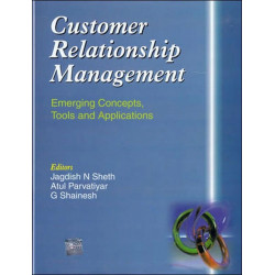 CUSTOMER RELATIONSHIP MANAGEMENT: EMERGING CONCEPTS TOOLS AND APPLICATIONS book by Jagdish N Sheth, Parvatiyar Atul