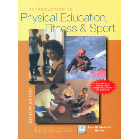 INTRODUCTION TO PHYSICAL EDUCATION, FITNESS AND SPORT, 7E book by Daryl Siedentop