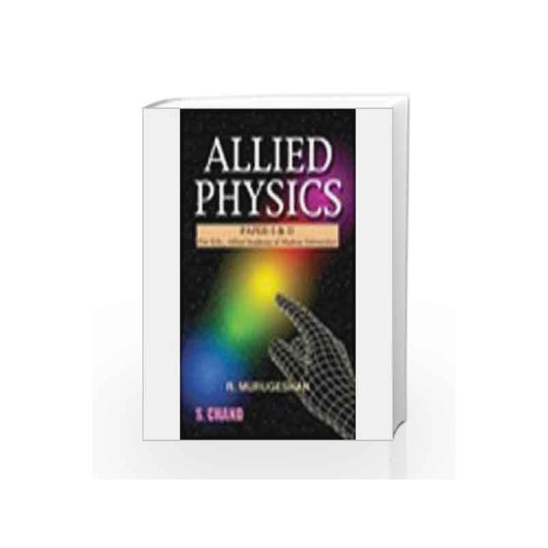 Allied Physics Paper - 1 by Murugeshan R. Book-9788121924443