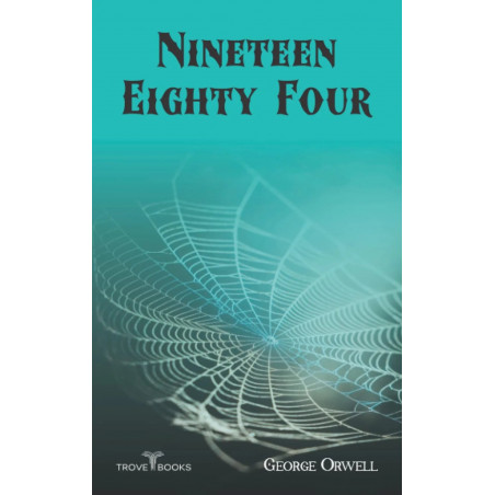 Nineteen Eighty- Four: WAR IS PEACE, FREEDOM IS SLAVERY, IGNORANCE IS STRENGTH book by George Orwell
