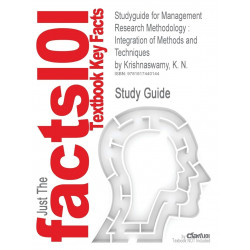 Studyguide for Management Research Methodology: Integration of Methods and Techniques by Krishnaswamy, K. N., ISBN 978817758…
