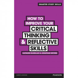 How to Improve your Critical Thinking & Reflective Skills book by Kathleen McMillan, Jonathan Weyers