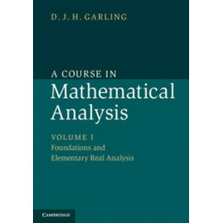 COURSE IN MATHEMATICAL ANALYSIS SOUTH ASIAN EDITION: VOLUME 1 : FOUNDATIONS AND ELEMENTARY REAL ANALYSIS book by D. J. H. Ga…