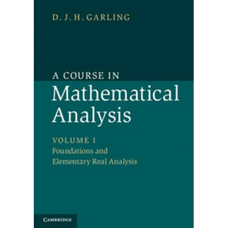 COURSE IN MATHEMATICAL ANALYSIS SOUTH ASIAN EDITION: VOLUME 1 : FOUNDATIONS AND ELEMENTARY REAL ANALYSIS book by D. J. H. Ga…