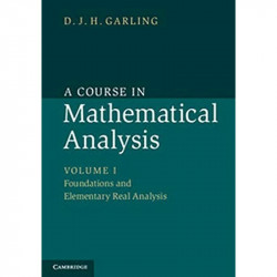COURSE IN MATHEMATICAL ANALYSIS SOUTH ASIAN EDITION: VOLUME 1 : FOUNDATIONS AND ELEMENTARY REAL ANALYSIS book by D. J. H. Ga… -