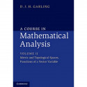 COURSE IN MATHEMATICAL ANALYSIS SOUTH ASIAN EDITION: VOLUME 2 : METRIC AND TOPOLOGICAL SPACES, FUNCTIONS OF A VECTOR VARIABL… -