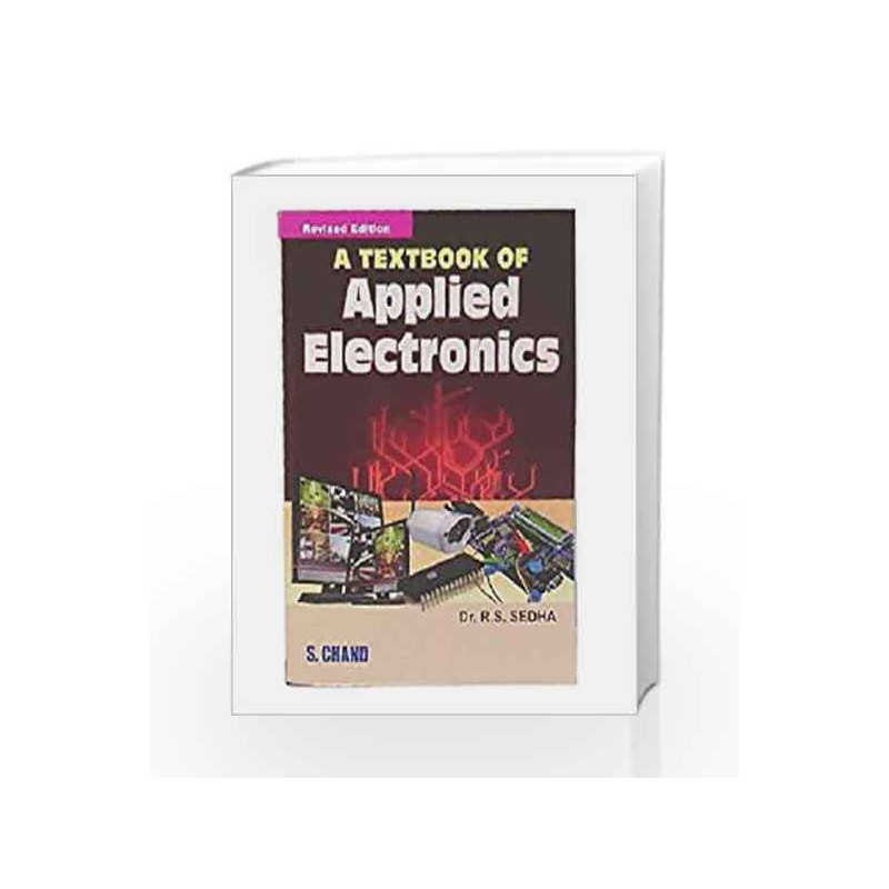 A Textbook of Applied Electronics by Sedha R.S. Book-9788121927833