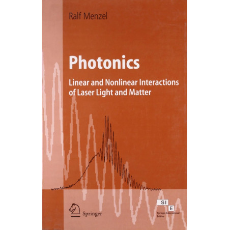 Photonics: Linear and Nonlinear Interactions of Laser Light and Matter, 2e book by Ralf Menzel
