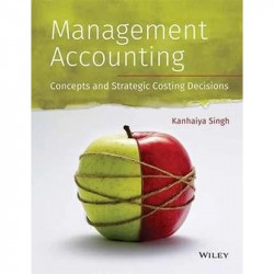 Management Accounting: Concepts And Stratagic Costing Decision book