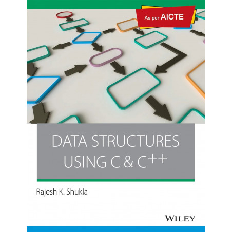 Data Structures using C & C++ : As per AICTE book by Rajesh K. Shukla