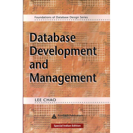 Database Development And Management(Foundations Of Database Design Series) book by Chao Lee