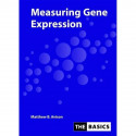 Measuring Gene Expression (THE BASICS (Garland Science)) book by Ph.D. Avison, Matthew B.